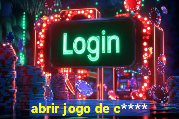 abrir jogo de c****